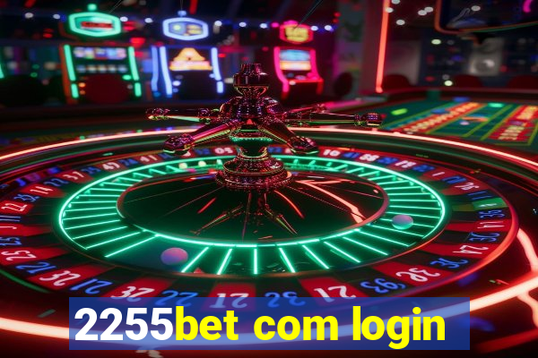 2255bet com login